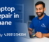 Laptop Repair in Thane – Fixfly™ Trusted Doorstep & Store Service